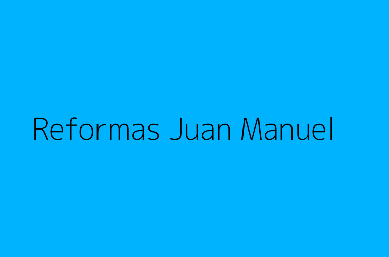 Reformas Juan Manuel